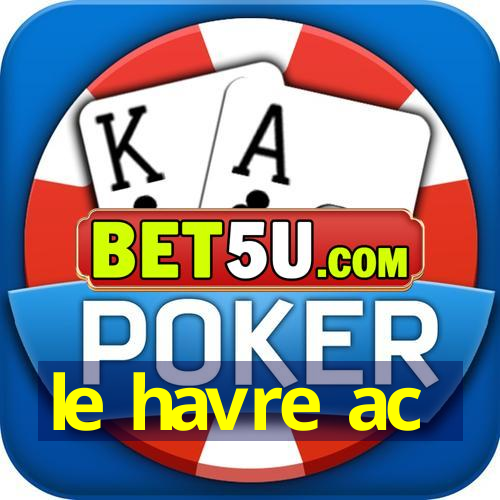 le havre ac